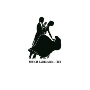 Mexican Ladies Social Club